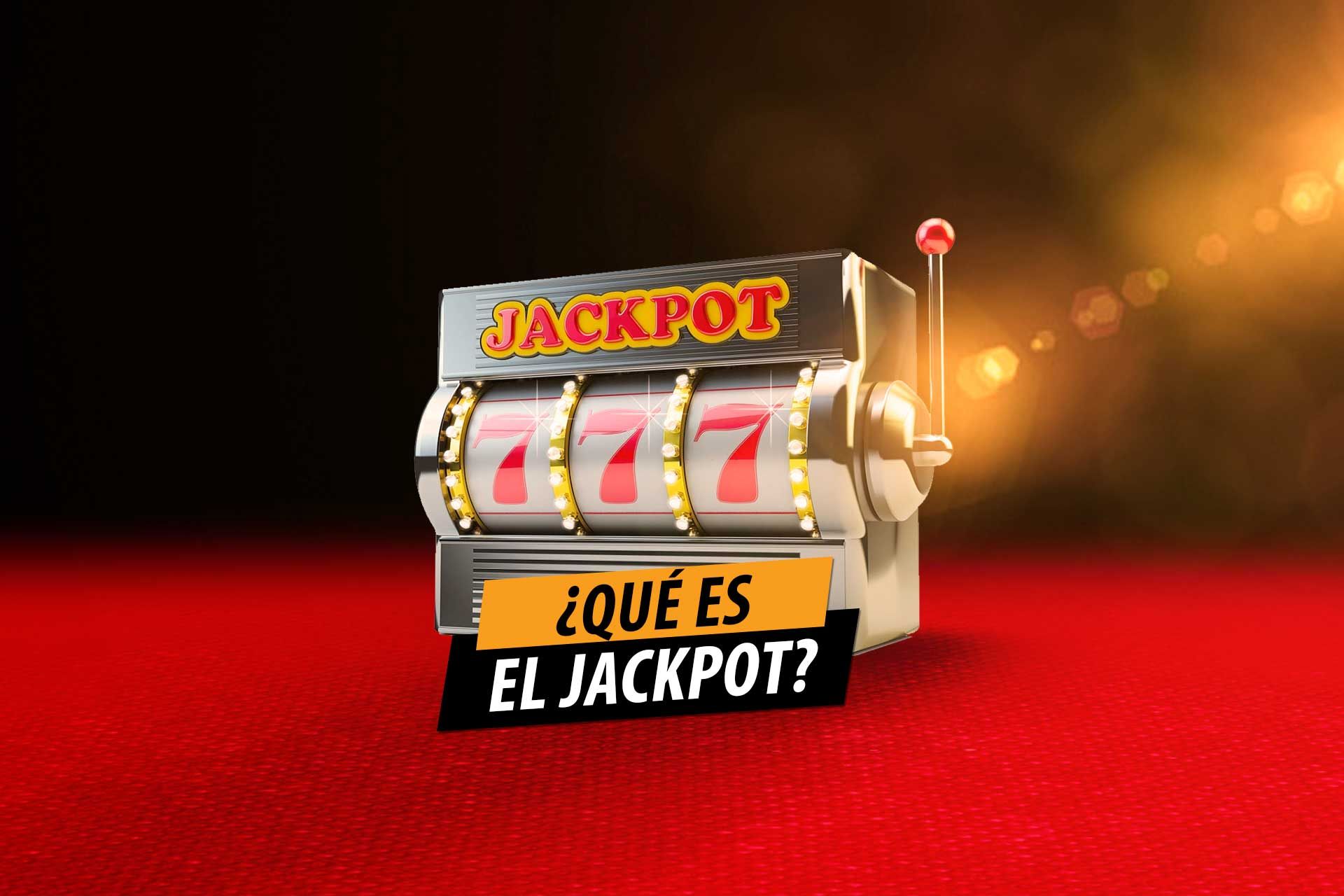 ¿Qué significa hacer Jackpot